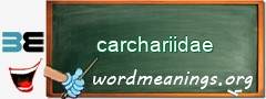 WordMeaning blackboard for carchariidae